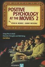 Positive Psychology at the Movies: Using Films to Build Character Strengths and Well-Being