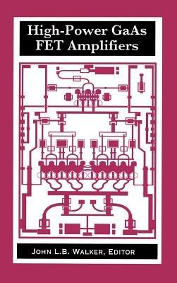 High-power GaAs FET Amplifiers - John L. B. Walker - cover