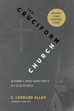 The Cruciform Church: Becoming a Cross Shaped People in a Secular World (with responses)