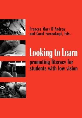 Looking to Learn: Promoting Literacy for Students with Low Vision - cover