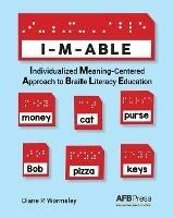 I-M-Able: Individualized Meaning-Centered Approach to Braille Literacy Education - Diane P Wormsley - cover