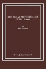 The Legal Methodology of Hai Gaon