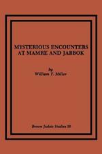 Mysterious Encounters at Mamre and Jabbok