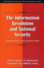 The Information Revolution and National Security: Dimensions and Directions