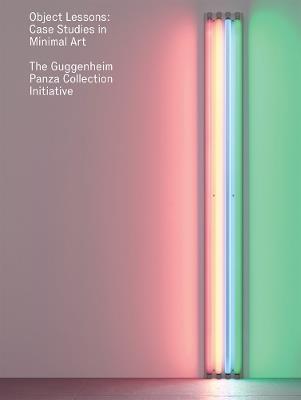 Object Lessons: Case Studies in Minimal Art—The Guggenheim Panza Collection Initiative - cover