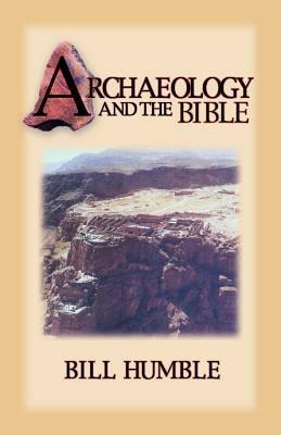 Archaeology and the Bible - Bill Humble - cover