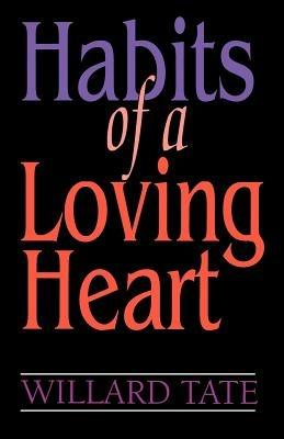 Habits Of A Loving Heart - Willard Tate - cover