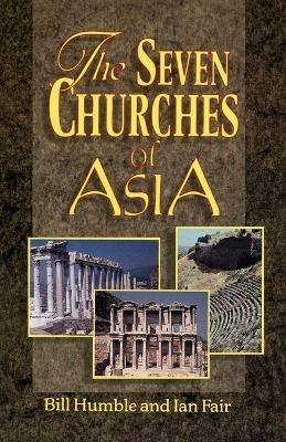 The Seven Churches Of Asia - Bill Humble,Ian Fair - cover