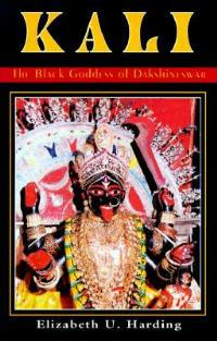 Kali: The Black Goddess of Dakshineswar - Elizabeth Harding - cover