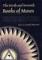 The Sixth and Seventh Books of Moses - Joseph Peterson - cover