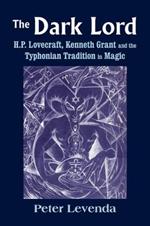 Dark Lord: H.P. Lovecraft, Kenneth Grant and the Typhonian Tradition in Magic