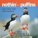 Nothin' but Puffins: And Other Silly Observations