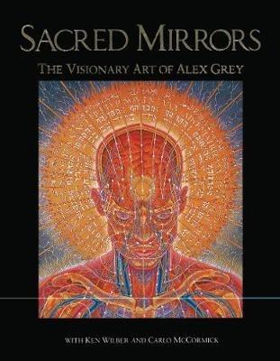 Sacred Mirrors: The Visionary Art of Alex Grey - Alex Grey - cover