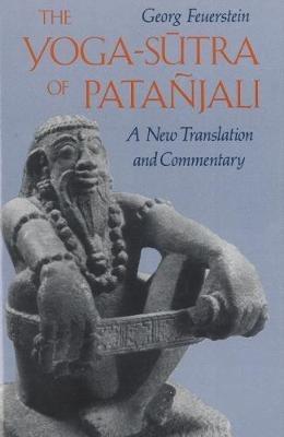 The Yoga-Sutra of Patanjali: A New Translation and Commentary - Georg Feuerstein - cover