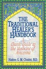 The Traditional Healer's Handbook: Classic Guide to the Medicine of Avicenna