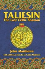 Taliesin: The Last Celtic Shaman