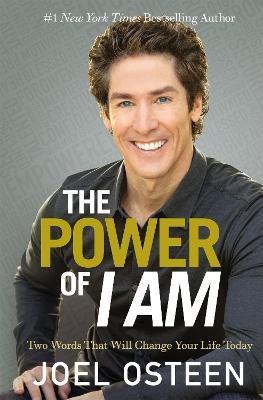 The Power Of I Am: Two Words That Will Change Your Life Today - Joel Osteen - cover