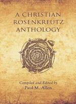 A Christian Rosenkreutz Anthology