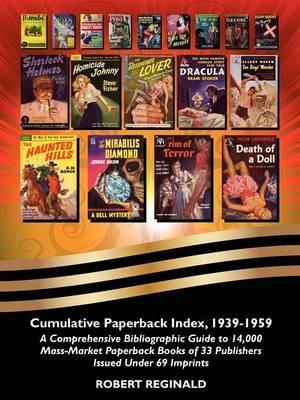 Cumulative Paperback Index, 1939-1959: A Comprehensive Bibliographic Guide to 14,000 Mass-Market Paperback Books of 33 Publishers Issued Under 69 Imprints - Robert Reginald - cover