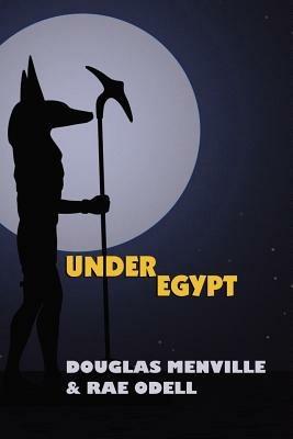Under Egypt - Douglas, Menville,Rae, Odell - cover