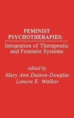 Feminist Psychotherapies: Integration of Therapeutic and Feminist Systems