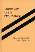 Journalists for the 21st Century: Tendencies of Professionalization Among First-Year Students in 22 Countries