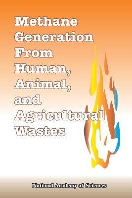 Methane Generation from Human, Animal, and Agricultural Wastes - National Academy of Sciences - cover