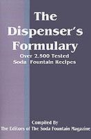 The Dispenser's Formulary: A Handbook of Over 2,500 Tested Recipes with a Catalog of Apparatus, Sundries and Supplies