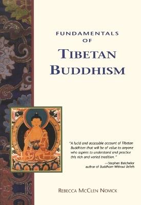 Fundamentals of Tibetan Buddhism - Rebecca McClen Novick - cover