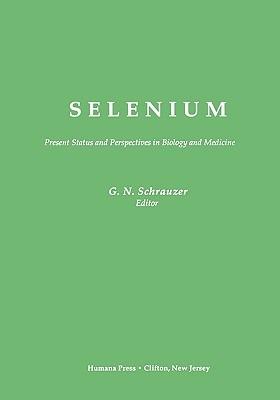 Selenium: Present Status and Perspectives in Biology and Medicine - cover