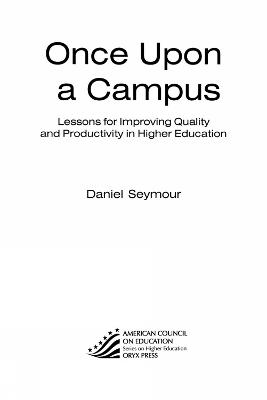 Once Upon a Campus: Lessons for Improving Quality and Productivity in Higher Education - Daniel Seymour - cover