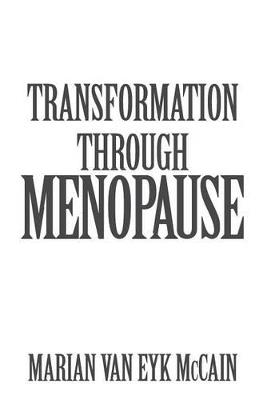 Transformation Through Menopause - Marian Van Eyk Mccain - cover