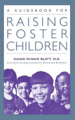 A Guidebook for Raising Foster Children - Susan McNair Blatt - cover