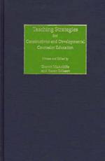 Teaching Strategies for Constructivist and Developmental Counselor Education