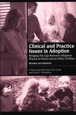 Clinical and Practice Issues in Adoption: Bridging the Gap Between Adoptees Placed as Infants and as Older Children