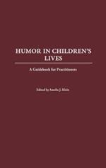 Humor in Children's Lives: A Guidebook for Practitioners