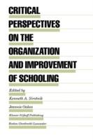 Critical Perspectives on the Organization and Improvement of Schooling