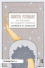 Cognitive Psychology: An Overview for Cognitive Scientists