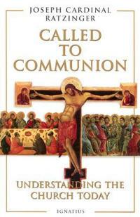 Called to Communion: Understanding the Church Today - Joseph Ratzinger - cover