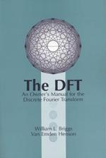 The DFT: An Owners' Manual for the Discrete Fourier Transform