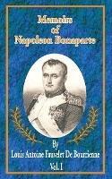 Memoirs of Napoleon Bonaparte - Louis Antonine Fauve De Bourrienne - cover