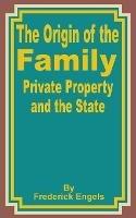 The Origin of the Family Private Property and the State - Frederick Engels - cover