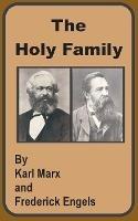 The Holy Family - Karl Marx,Friedrich Engels,Frederick Engels - cover