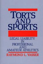 Torts and Sports: Legal Liability in Professional and Amateur Athletics