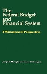 The Federal Budget and Financial System: A Management Perspective