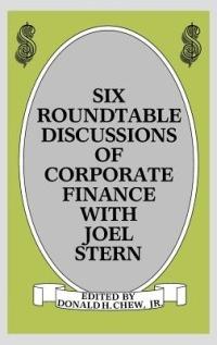 Six Roundtable Discussions of Corporate Finance with Joel Stern - Donald H. Chew - cover