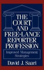 The Court and Free-Lance Reporter Profession: Improved Management Strategies