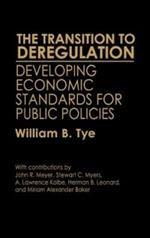 The Transition to Deregulation: Developing Economic Standards for Public Policies