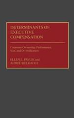 Determinants of Executive Compensation: Corporate Ownership, Performance, Size, and Diversification