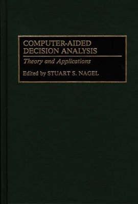 Computer-Aided Decision Analysis: Theory and Applications - cover